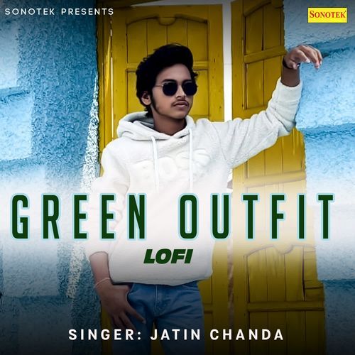 Green Outfit Lofi Jatin Chanda MP3 Download