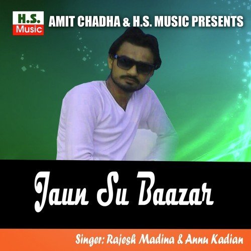 Jaun Su Baazar Annu Kadyan (AK Jatti) MP3 Download
