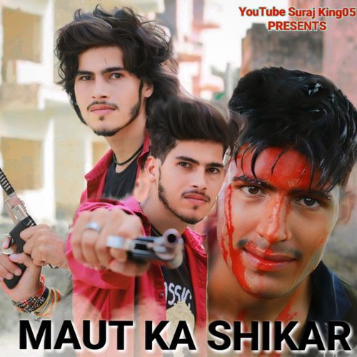 Maut Ka Shikar Suraj King MP3 Download