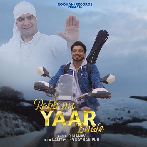 Rabb Nu Yaar Bnale R Manav MP3 Download