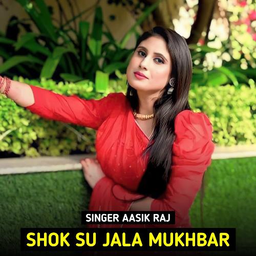Shok Su Jala Mukhbar Singer Aasik Raj MP3 Download