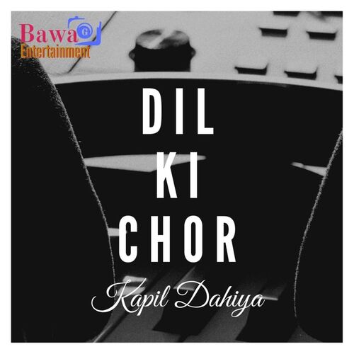 Dil Ki Chor Kapil Dahiya MP3 Download