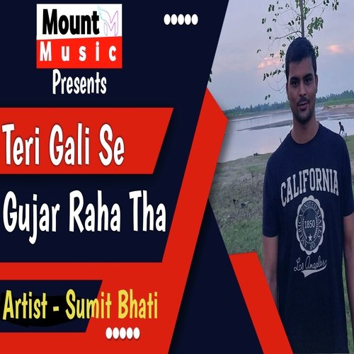Teri Gali Se Gujar Raha Tha Sumit Bhati MP3 Download