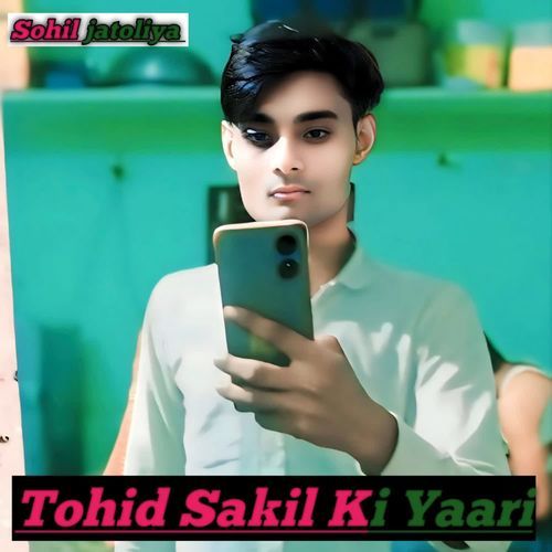 Tohid Sakil Ki Yaari Sohil Jatoliya MP3 Download