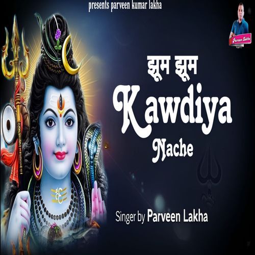 Jhoom Jhoom Kawadiye Nache Parveen Lakha MP3 Download
