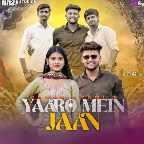 Yaaro Mein Jaan Ishan Tyagi MP3 Download