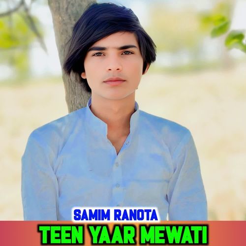 Teen Yaar Mewati SAMIM RANOTA MP3 Download