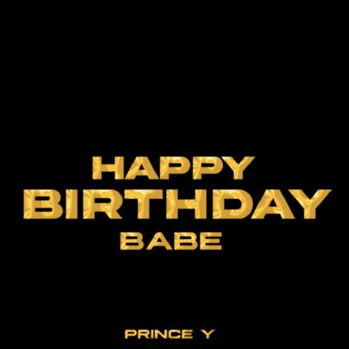 Happy Birthday Babe Prince Y MP3 Download
