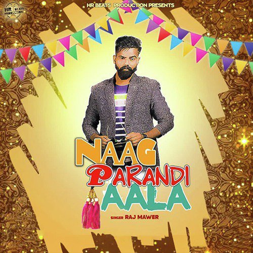 Naag Parandi Aala Raj Mawar MP3 Download