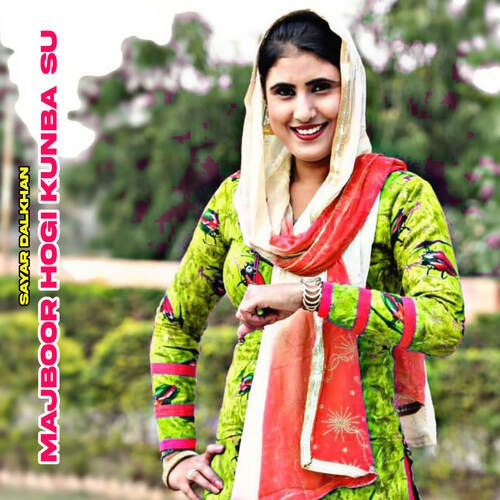 Majboor Hogi Kunba Su Sayar Dalkhan MP3 Download