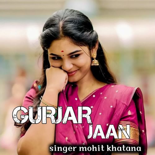 GURJAR JAAN Mohit Khatana MP3 Download