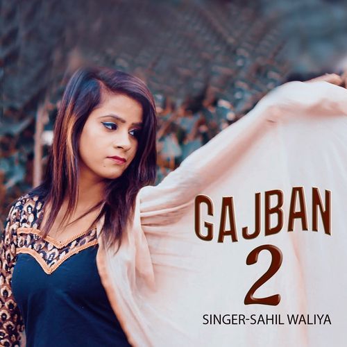 GAJBAN 2 Sahil Waliya MP3 Download