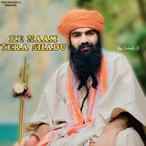 Ke Naam Tera Shadu Yogidev Nath ji MP3 Download