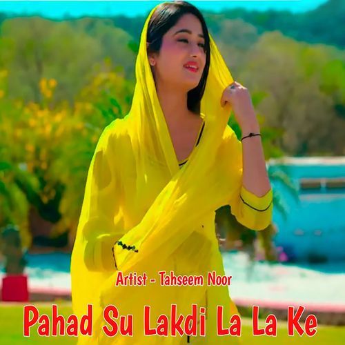 Pahad Su Lakdi La La Ke Tahseem noor MP3 Download