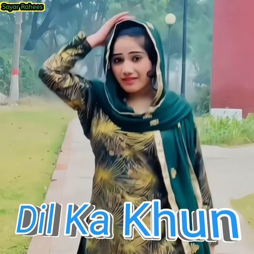 Dil Ka Khun Sayar Rahees MP3 Download
