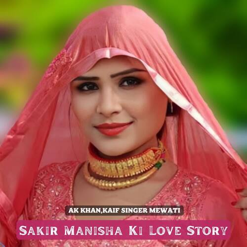 Sakir Manisha Ki Love Story Kaif Singer Mewati MP3 Download