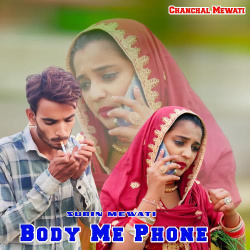 Body Me Phone Chanchal Mewati MP3 Download