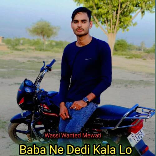 Baba Ne Dedi Kala Lo Wassi Wanted Mewati MP3 Download