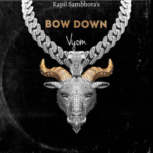 Bow Down Vyom MP3 Download