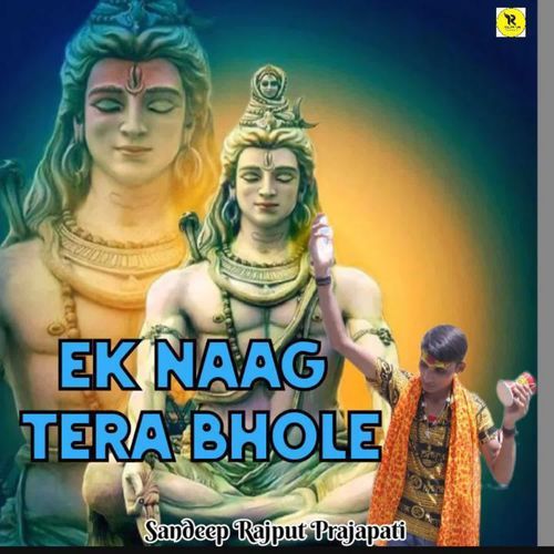 Ek Naag Tera Bhole Sandeep Rajput Prajapati MP3 Download