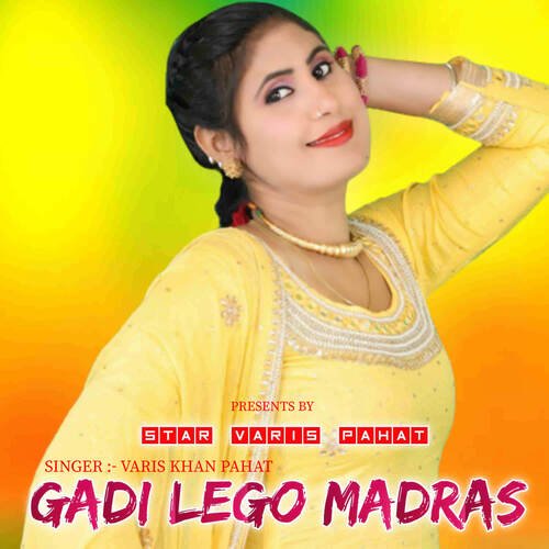 Gadi Lego Madras Varis khan Pahat MP3 Download