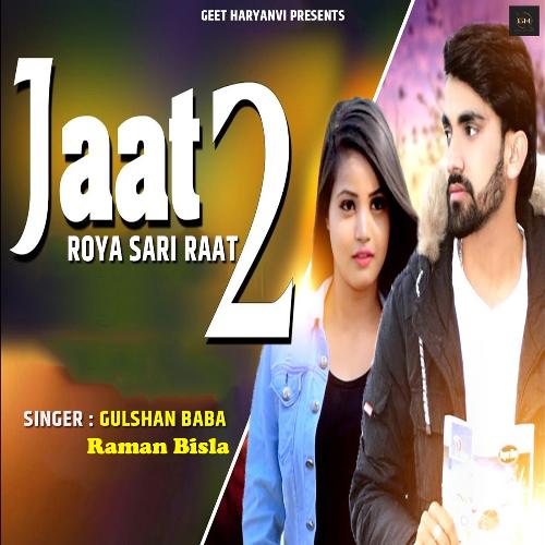 Jaat Roya Sari Raat 2 Raman Bisla MP3 Download