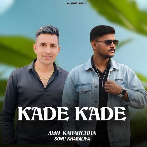 Kade Kade Sonu Kharaliya MP3 Download