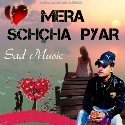 Mera Schcha Pyar Sanjay Harigarhiya MP3 Download