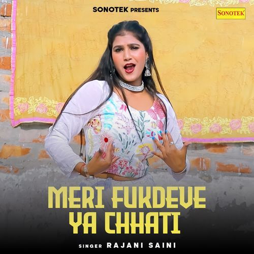 Meri Fukdeve Ya Chhati Rajani Saini MP3 Download