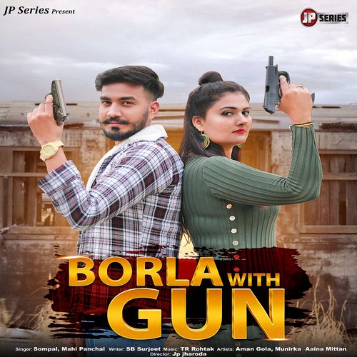 Borla With Gun (feat. Aman Gola,Munirka,Aaina Mittan) Mahi Panchal MP3 Download