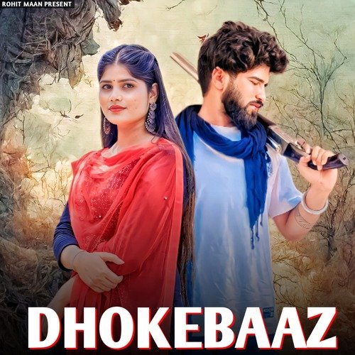 Dhokebaaz Rohit Maan MP3 Download