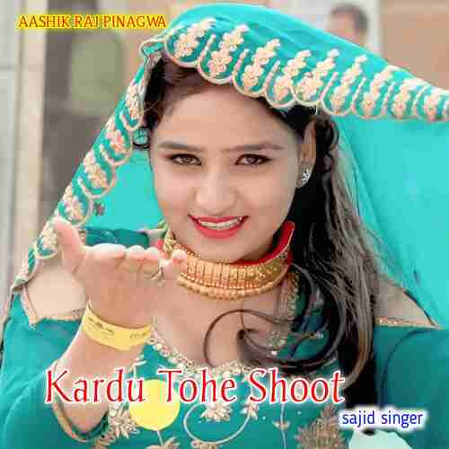 Kardu Tohe Shoot Aashik Raj Pinagwa MP3 Download