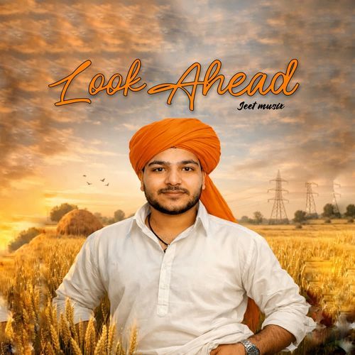Look Ahead Jeet Musix MP3 Download