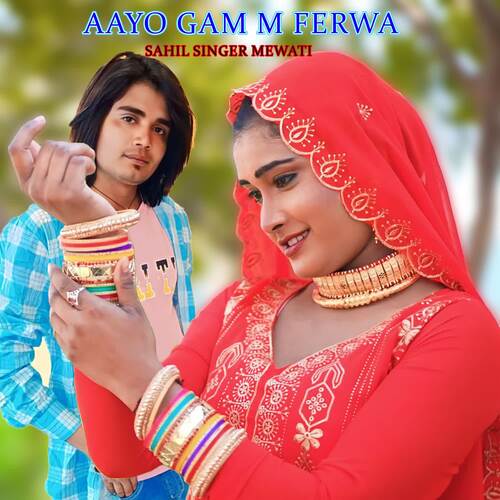 Aayo Gam M Ferwa Sahil Singer Mewati MP3 Download