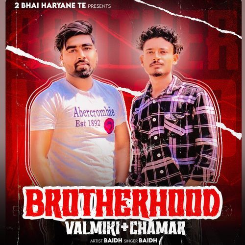 Brotherhood (Valmiki Chamar) Baidh MP3 Download