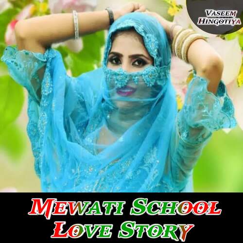 Mewati School Love Story Vaseem Hingotiya MP3 Download