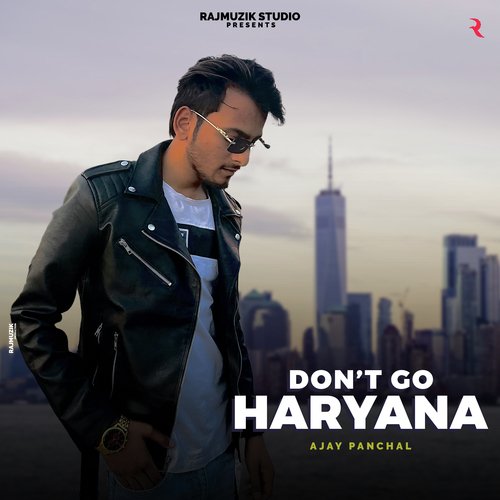Don't Go Haryana Ajay Panchal MP3 Download