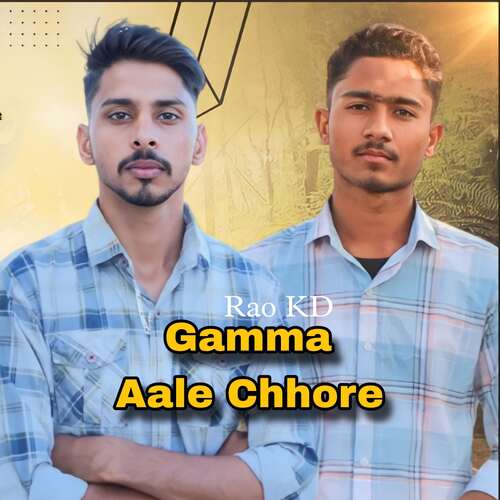 Gamma Aale Chhore Rao KD MP3 Download