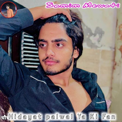 Hidayat Palwal Ya Ki Fan Samim mewati MP3 Download