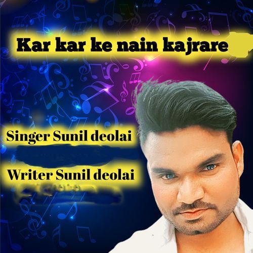 Kar Kar Ke Naina Kajrare Sunil Deolai MP3 Download