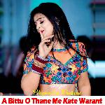A Bittu O Thane Me Kate Warant Album Download