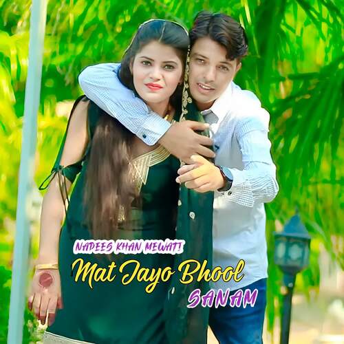 Mat Jayo Bhool Sanam Napees Khan Mewati MP3 Download
