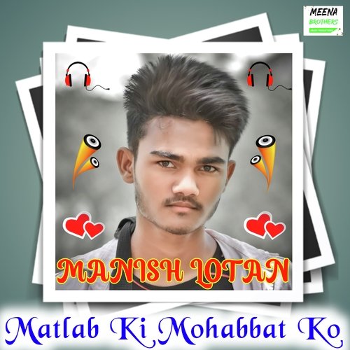 Matlab Kai Mohabbat Ko Deshraj Badgoti MP3 Download