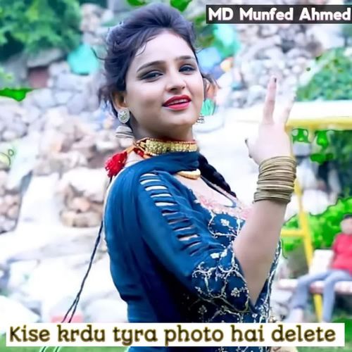 Kise krdu tyra photo hai delete MD Munfed Ahmed MP3 Download