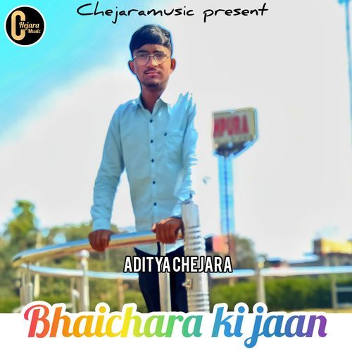 Bhaichara ki jaan Aditya chejara MP3 Download