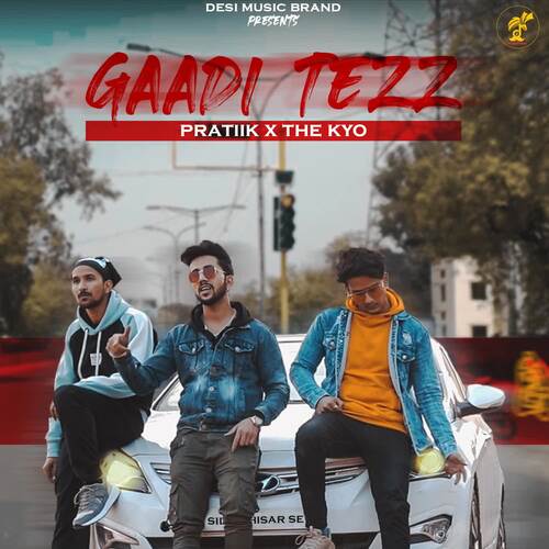 Gaadi Tezz Pratiik MP3 Download