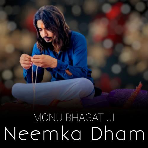 Neemka Dham Monu Bhagat Ji MP3 Download