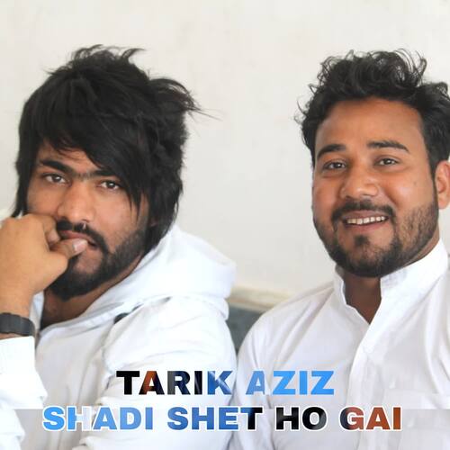 Shaadi set ho gai Tarik Aziz MP3 Download