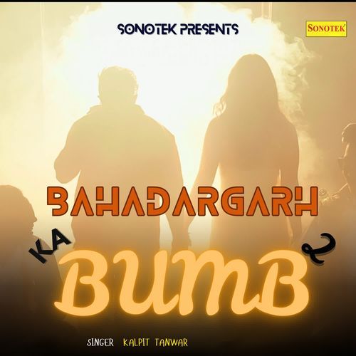 Bahadargarh Ka Bumb 2 Kalpit Tanwar MP3 Download