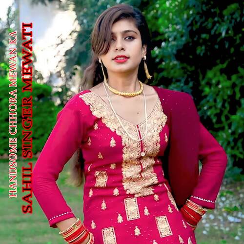 Handsome Chhora Mewan Ka Sahil Singer Mewati MP3 Download